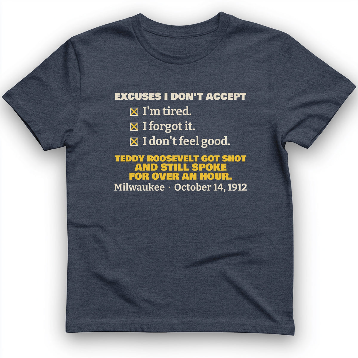 Teddy Roosevelt No Excuses T-Shirt