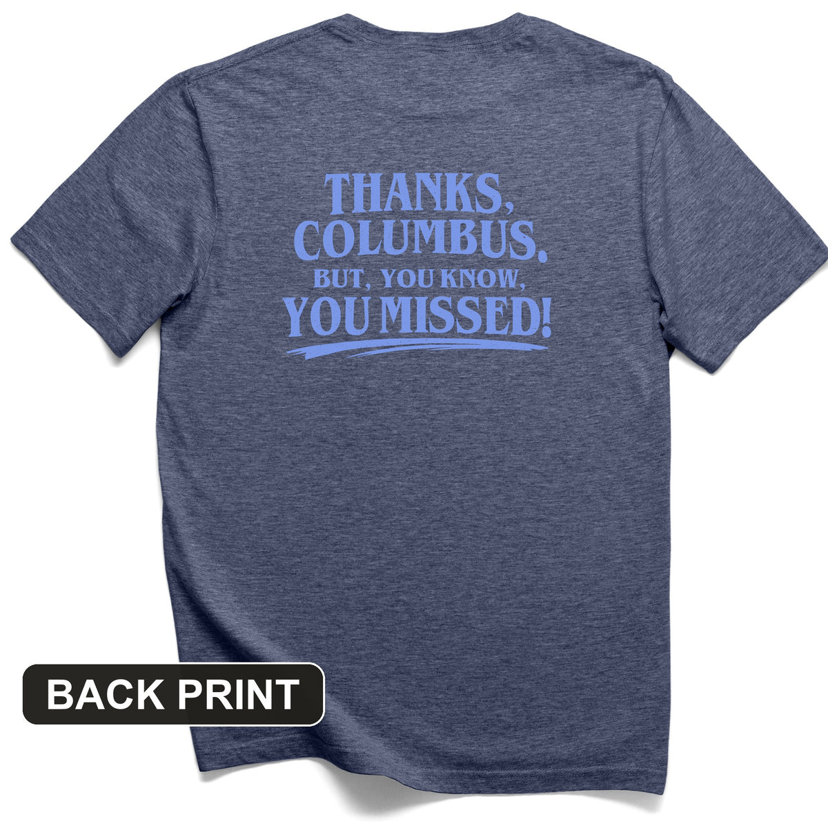 Thanks Columbus Back Print T-Shirt