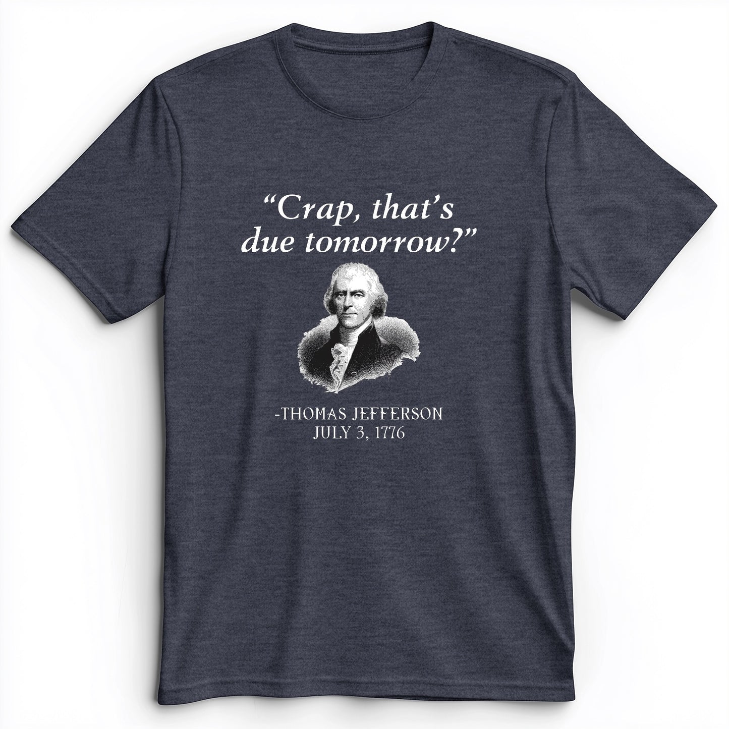 That's Due Tomorrow Premium Tee