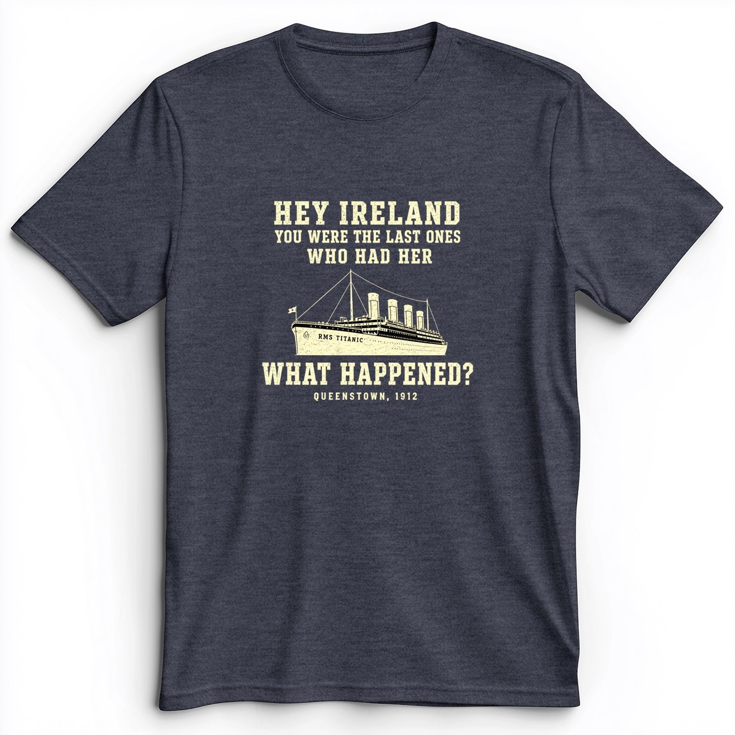 Titanic What Happened Queenstown 1912 Premium Tee