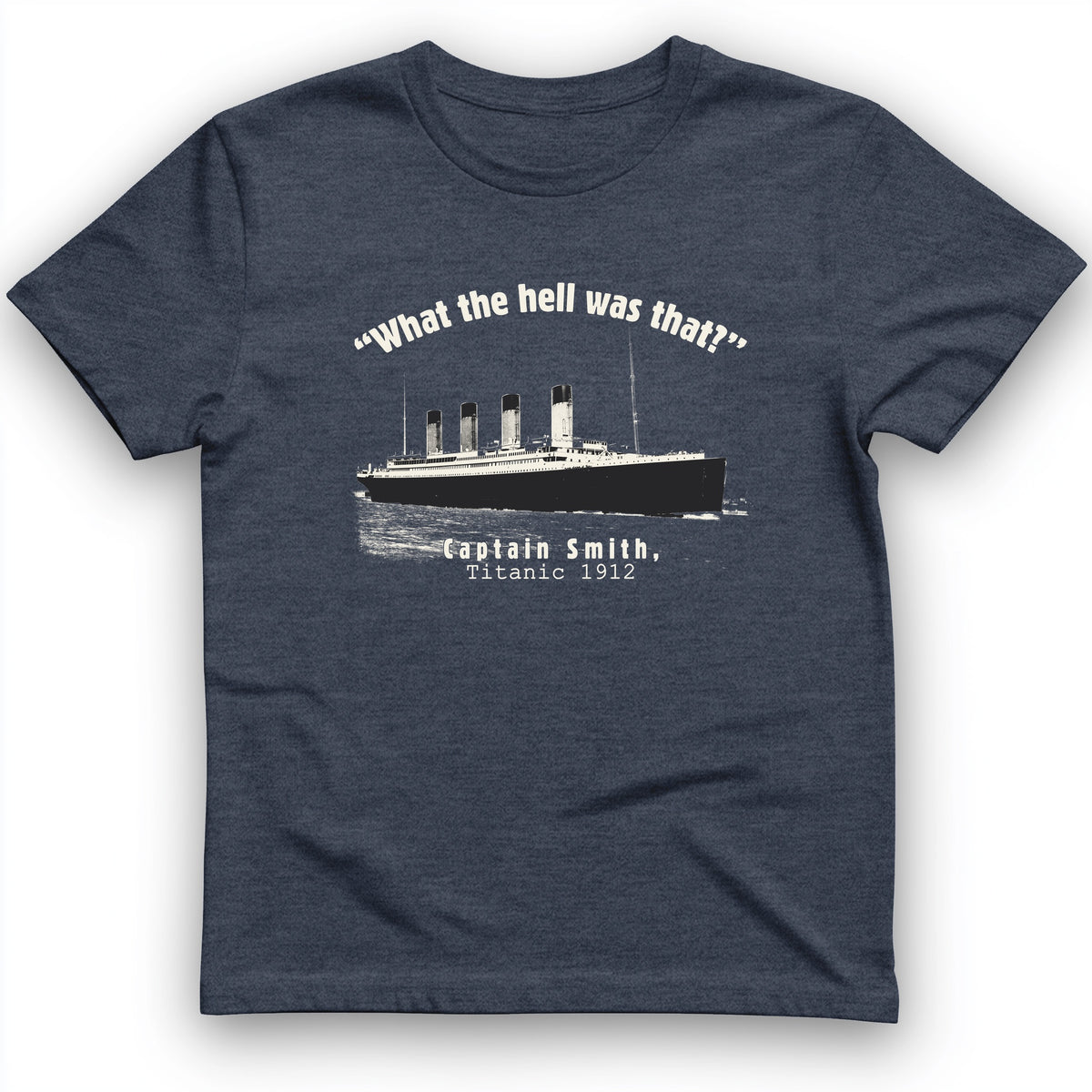 Titanic What The Hell Was That T-Shirt