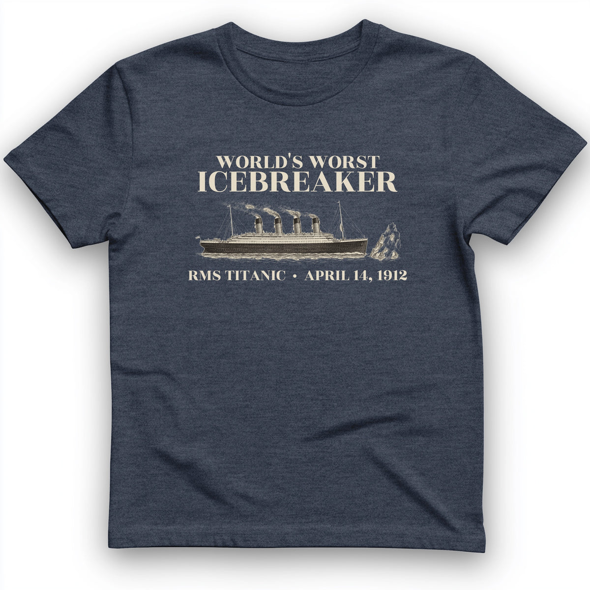 Titanic Worlds Worst Icebreaker T-Shirt