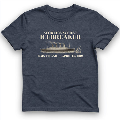 Titanic Worlds Worst Icebreaker T-Shirt