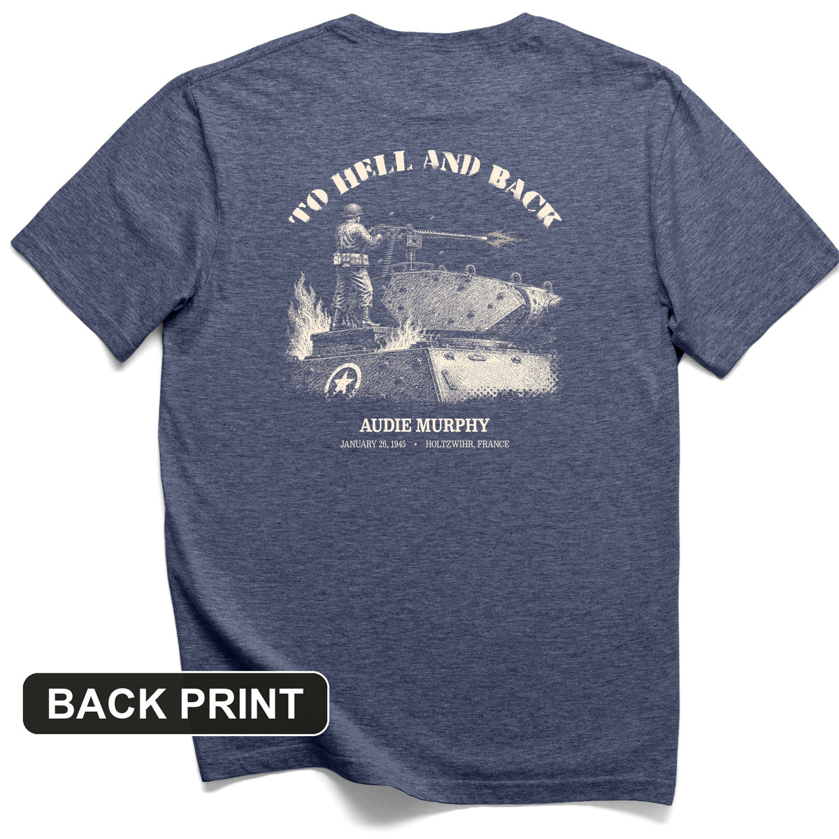 To Hell And Back - Audie Murphy Back Print T-Shirt