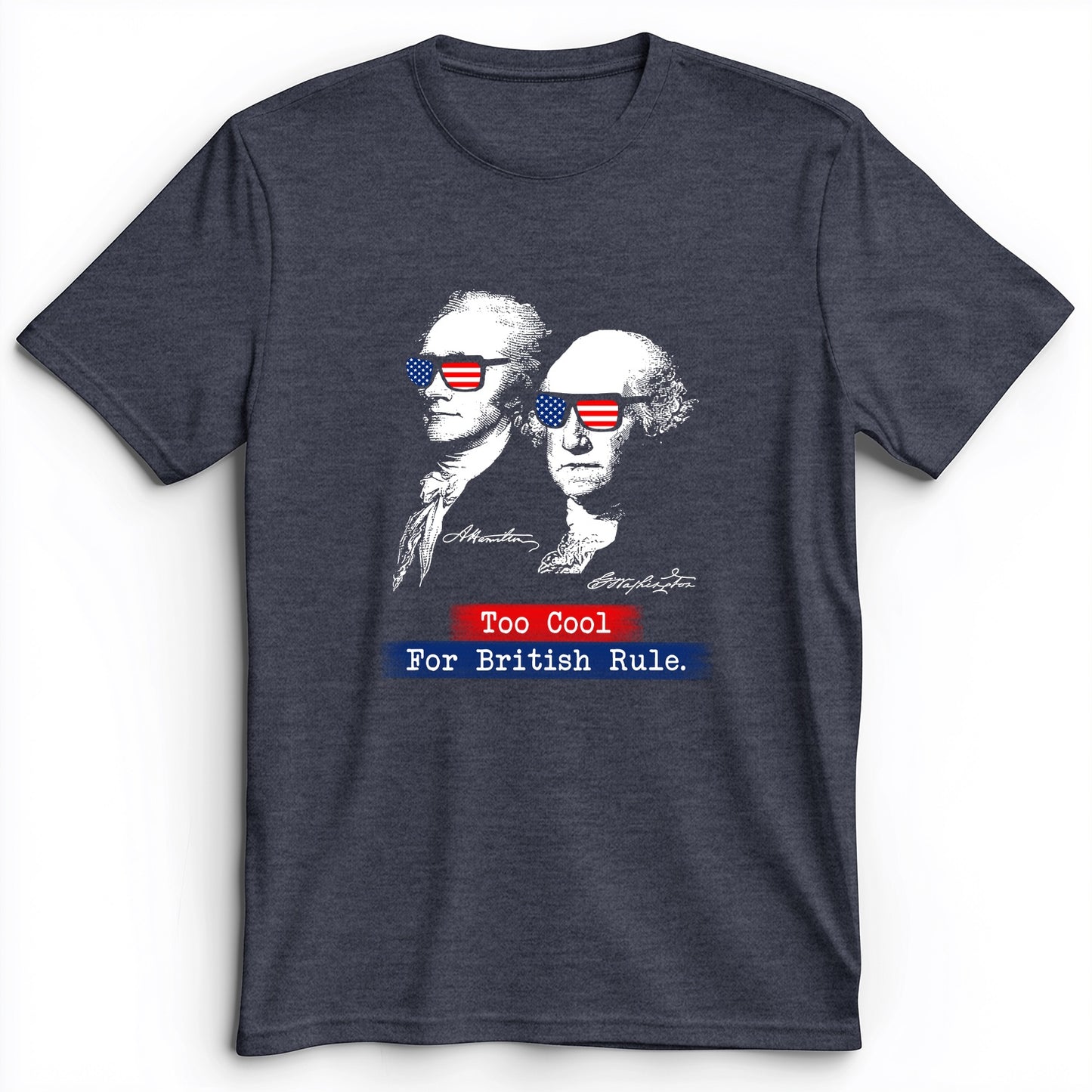 Too Cool For British Rule Premium Tee