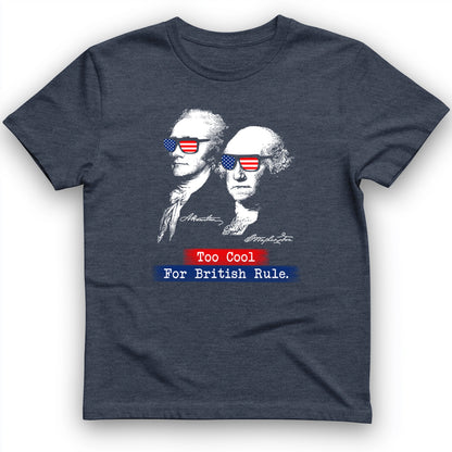 Too Cool For British Rule T-Shirt