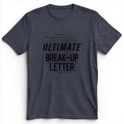 Ultimate Break-up Letter Premium Tee