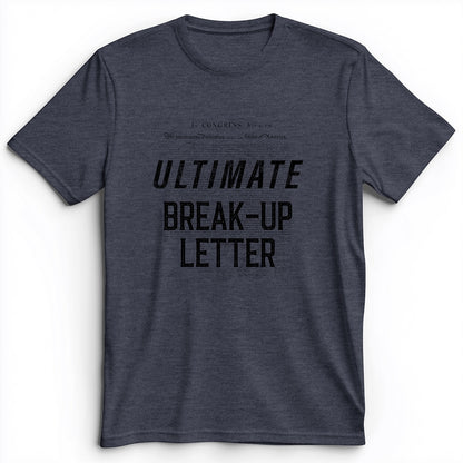 Ultimate Break-up Letter Premium Tee