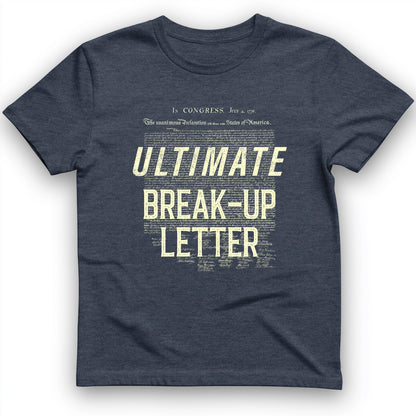 Ultimate Break-up Letter T-Shirt