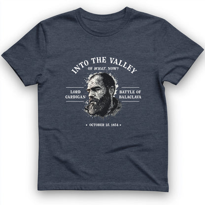 Valley Of What Now T-Shirt
