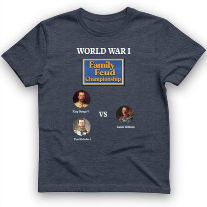 WW1 Family Feud Championship T-Shirt