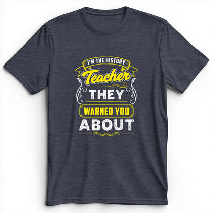 Warned You About Premium Tee