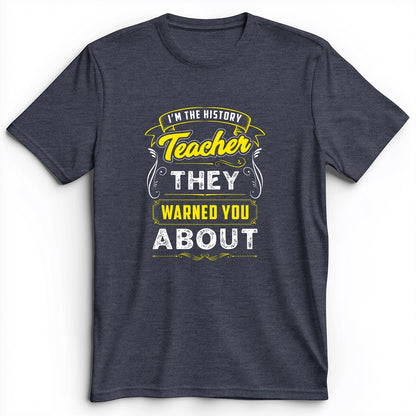 Warned You About Premium Tee