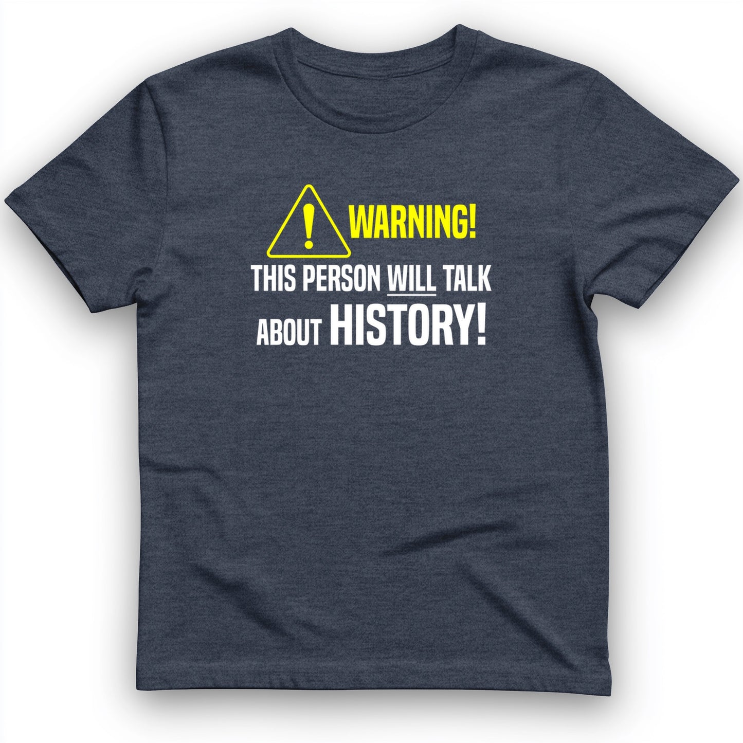 Warning Will Talk History T-Shirt