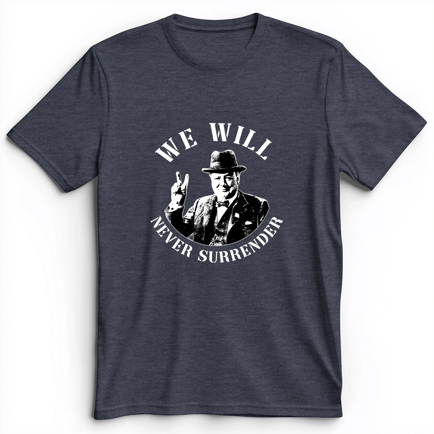 We Will Never Surrender Premium Tee