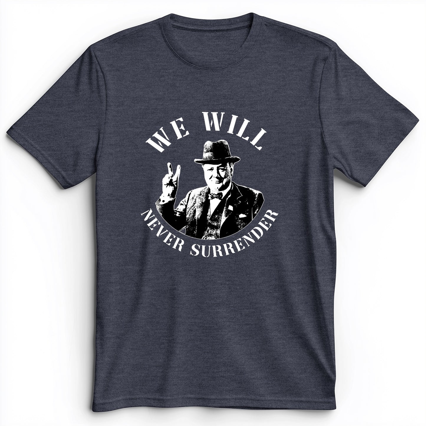 We Will Never Surrender Premium Tee