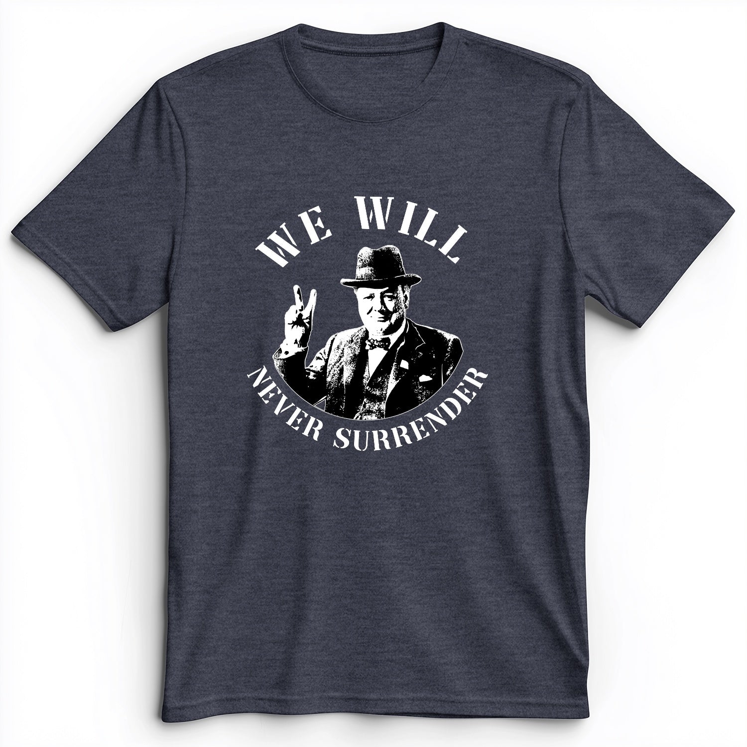 We Will Never Surrender Premium Tee