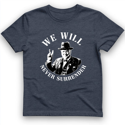 We Will Never Surrender T-Shirt