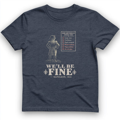 We'll Be Fine T-Shirt