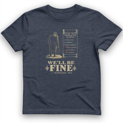 We'll Be Fine T-Shirt