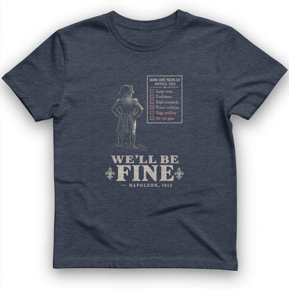 We'll Be Fine T-Shirt