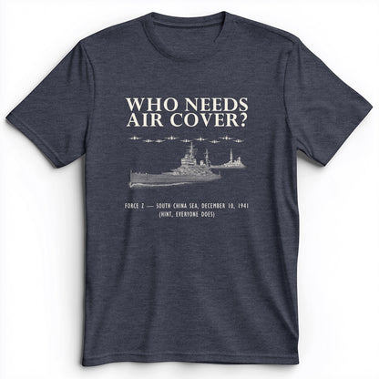 Who Needs Air Cover Premium Tee