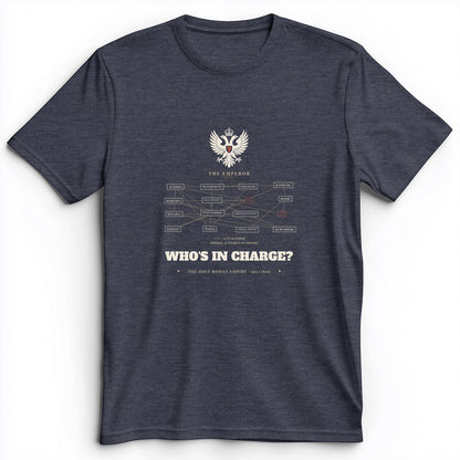 Whos In Charge Premium Tee