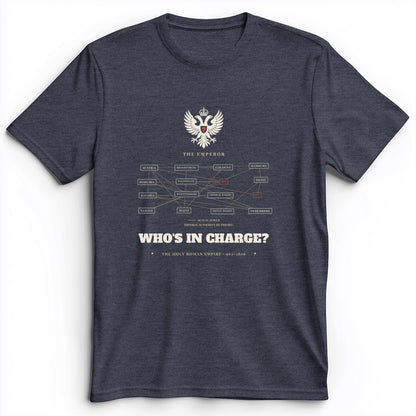 Whos In Charge Premium Tee