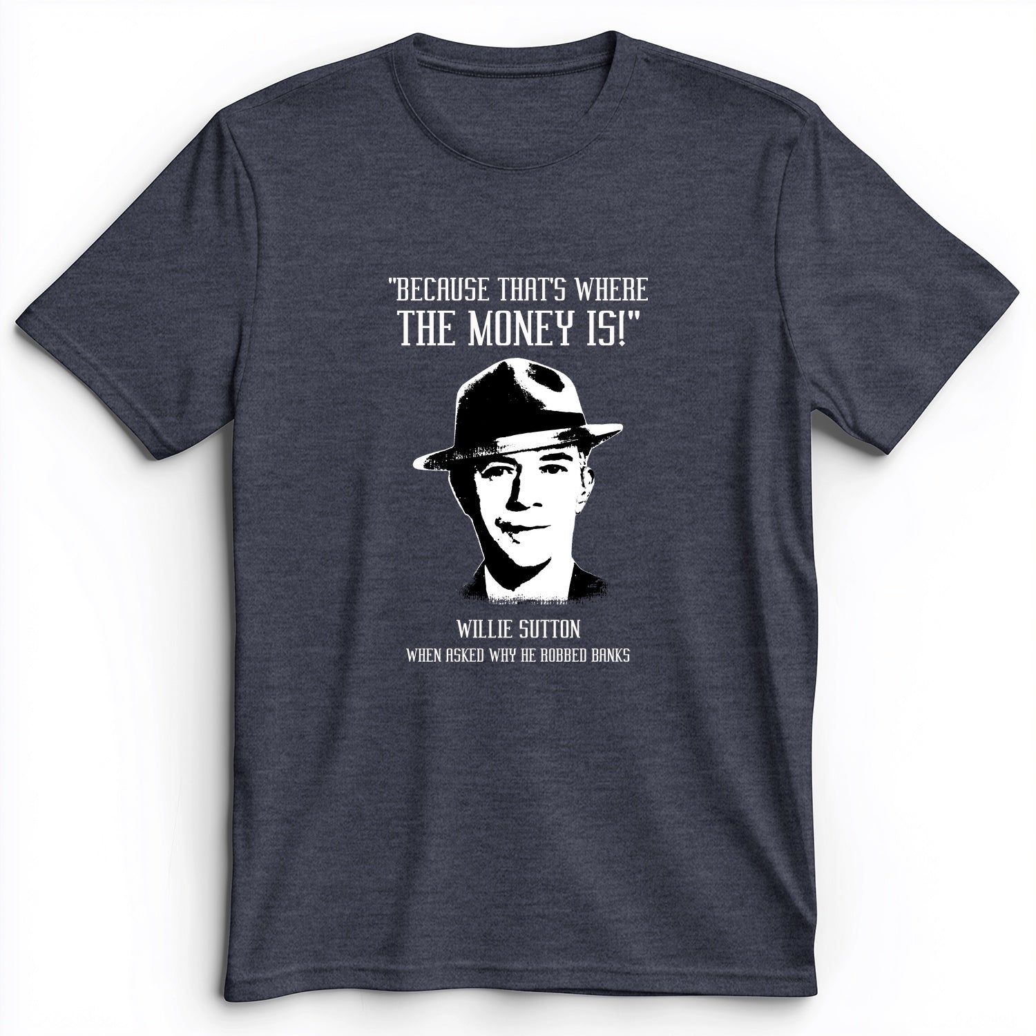 Willie Sutton Premium Tee