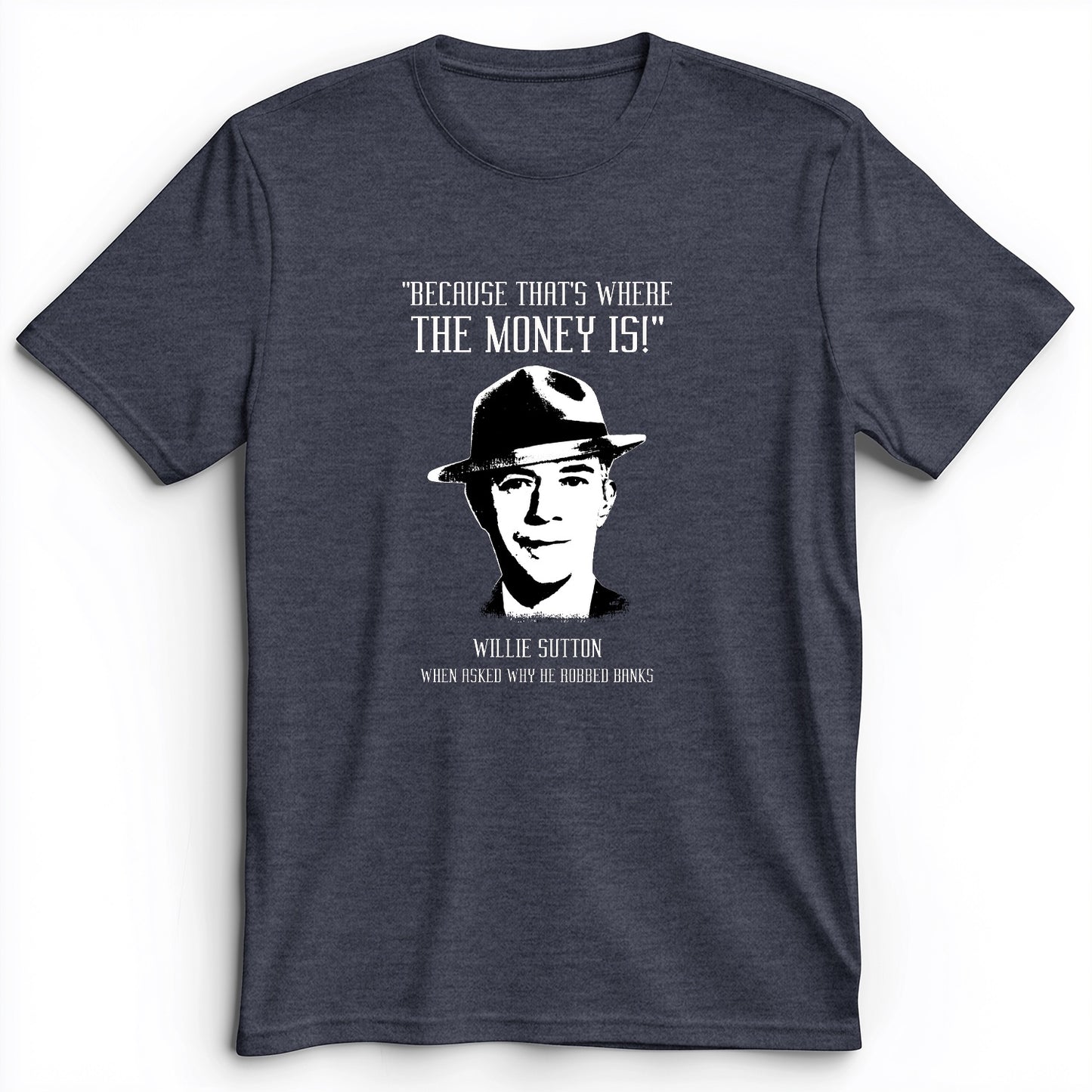 Willie Sutton Premium Tee