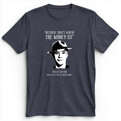Willie Sutton Premium Tee