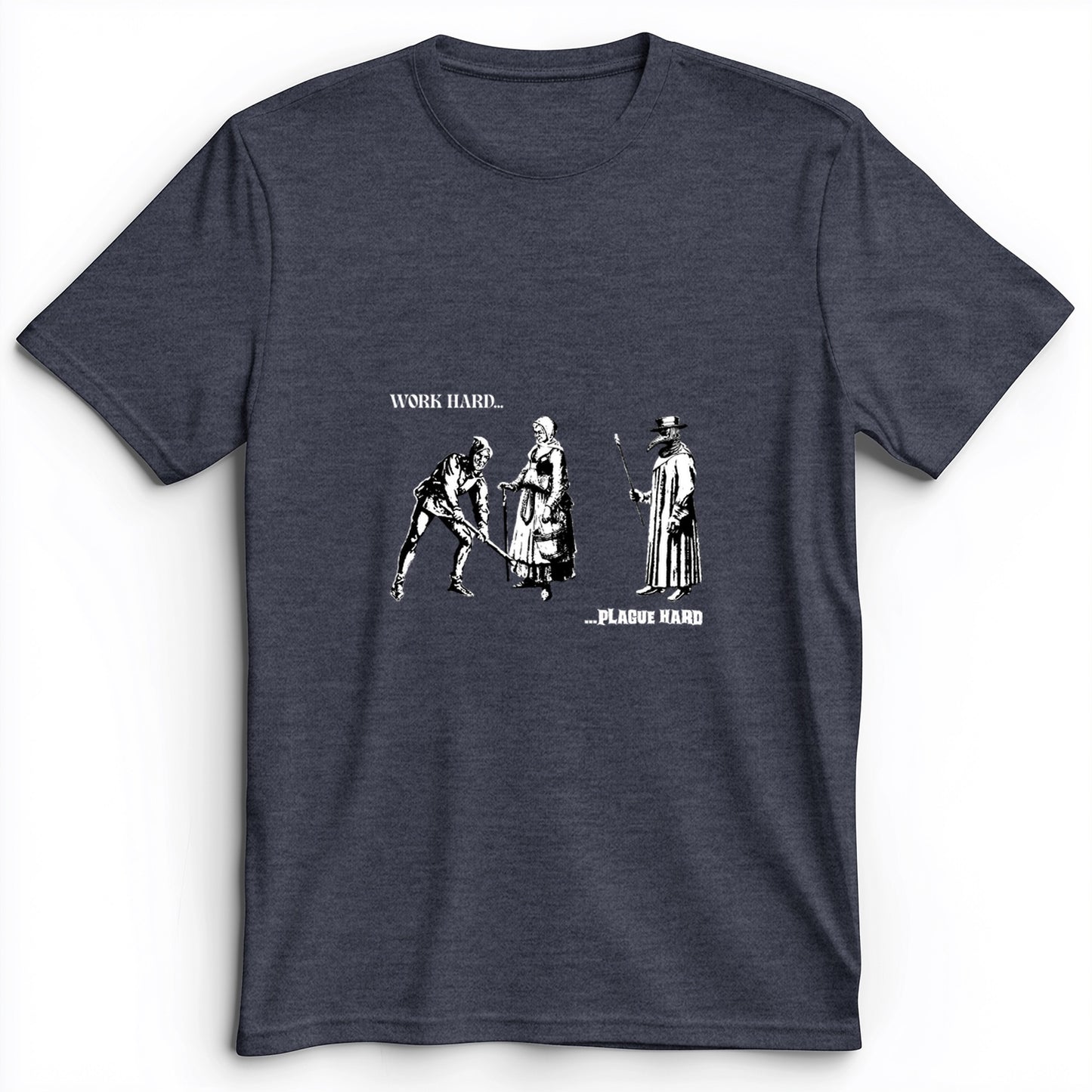 Work Hard Plague Hard Premium Tee