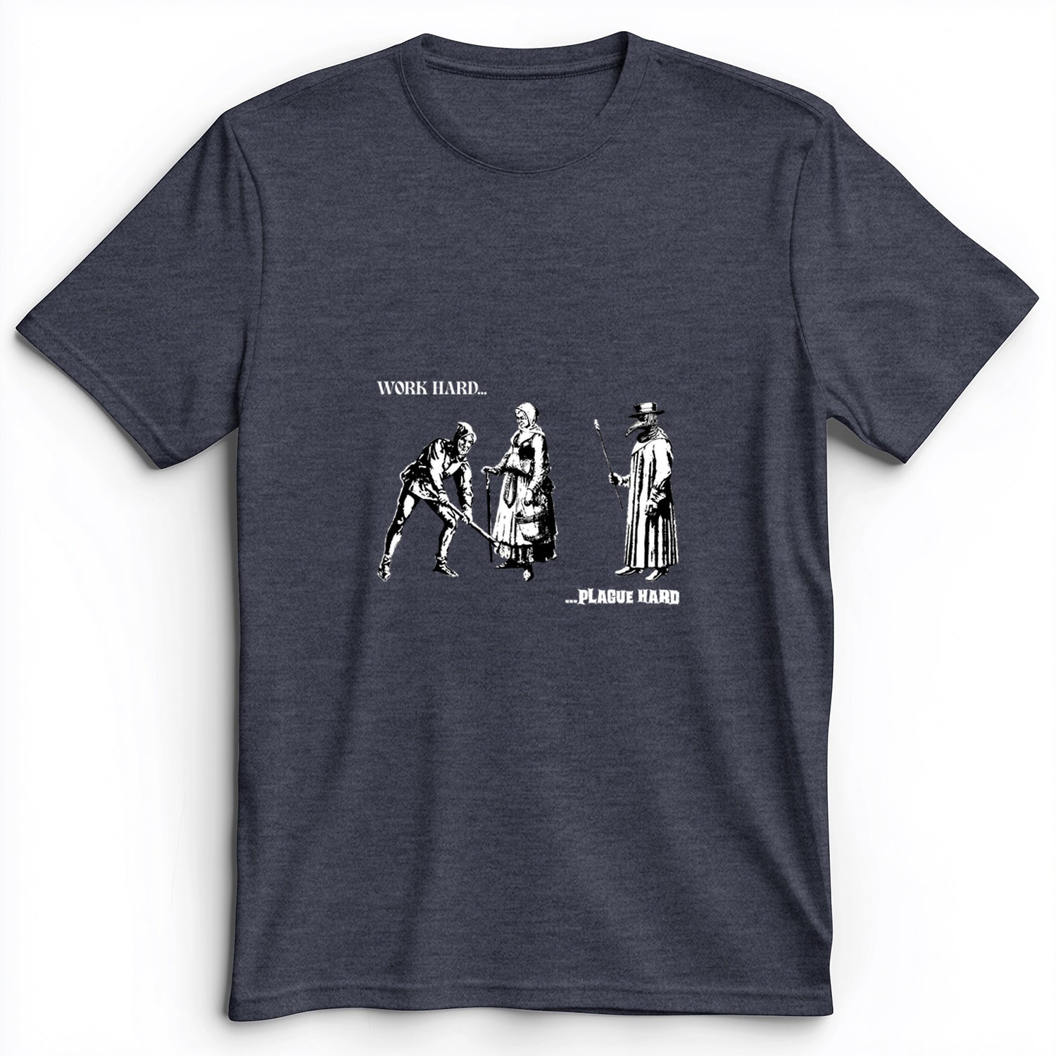 Work Hard Plague Hard Premium Tee