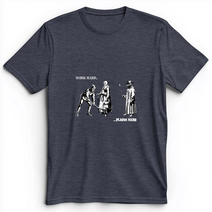 Work Hard Plague Hard Premium Tee