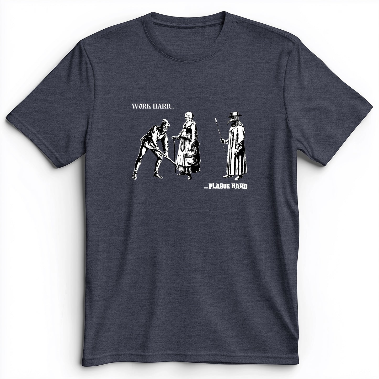 Work Hard Plague Hard Premium Tee