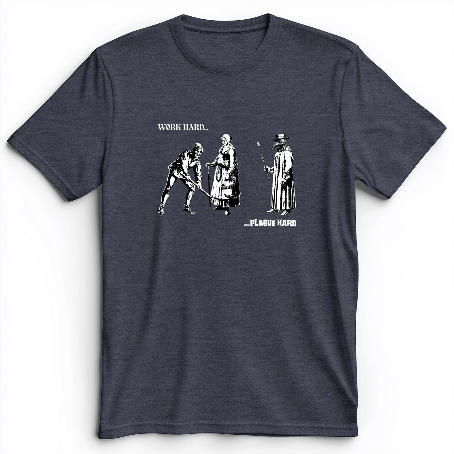 Work Hard Plague Hard Premium Tee