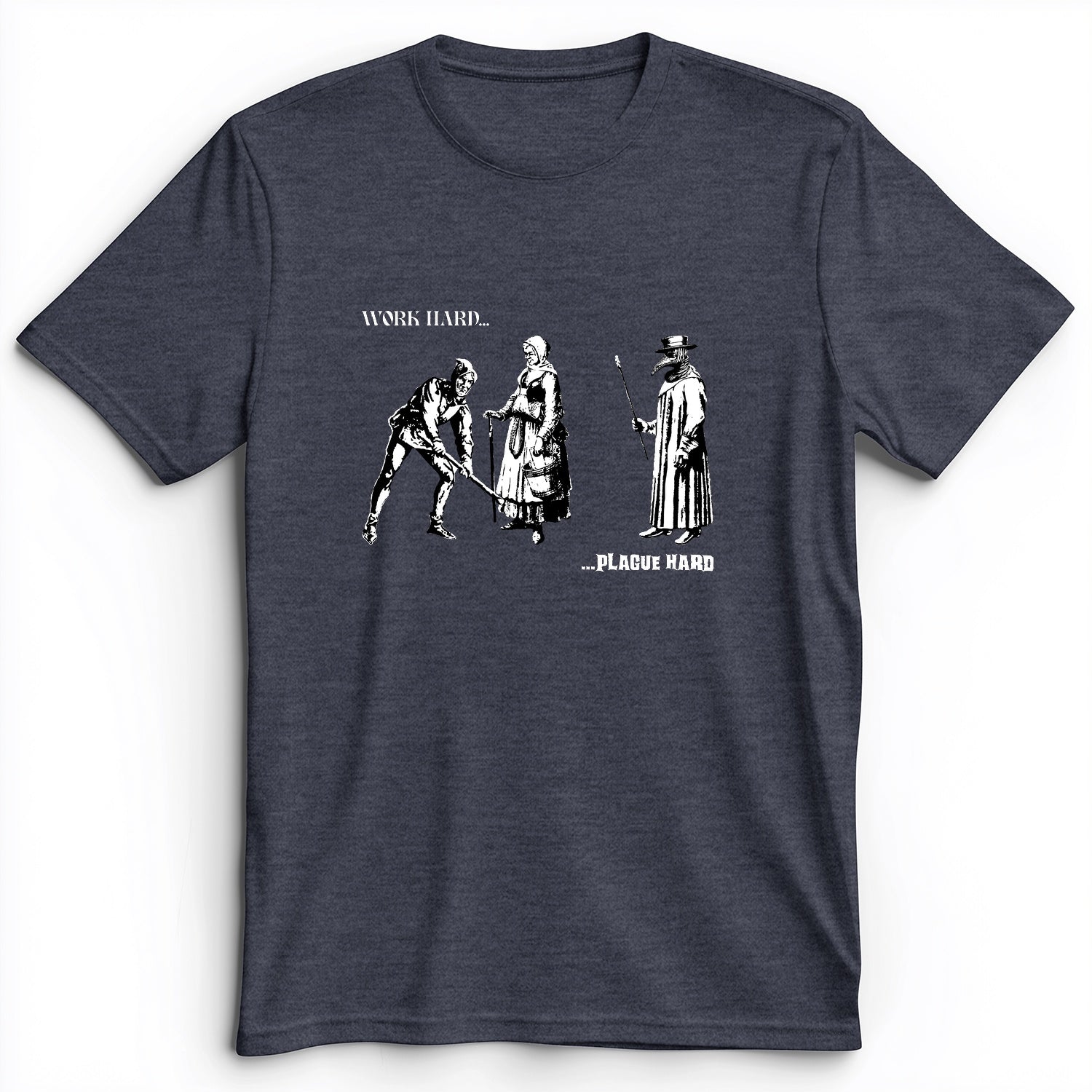Work Hard Plague Hard Premium Tee