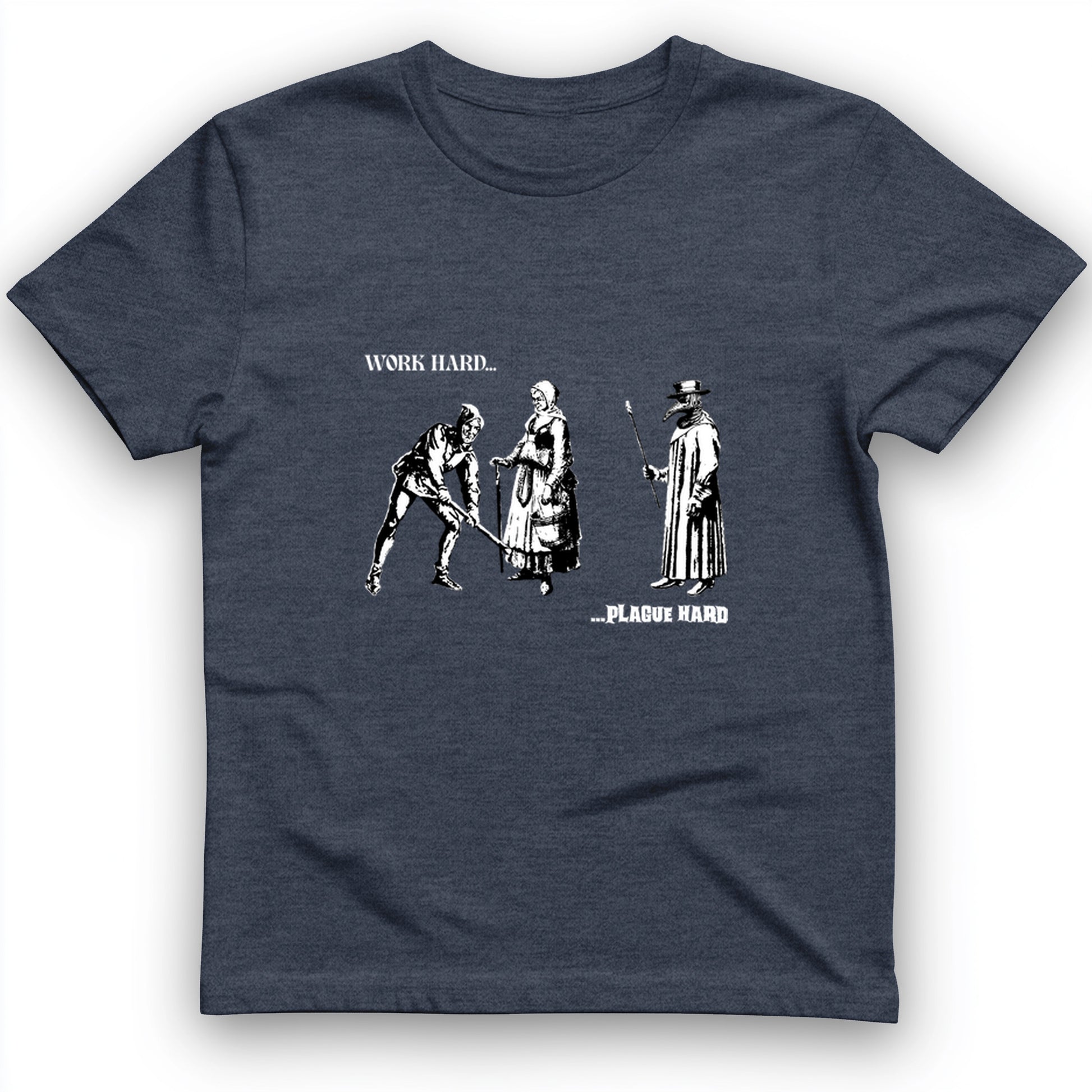 Work Hard Plague Hard T-Shirt