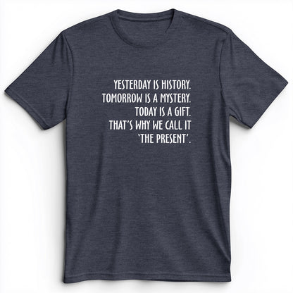 Yesterday Is History Premium Tee