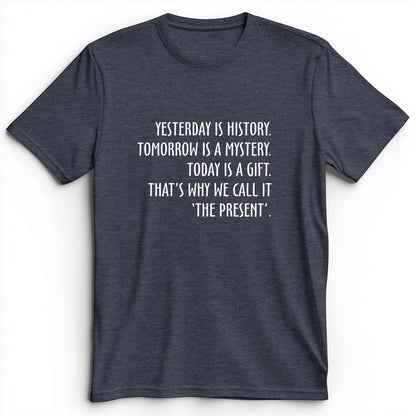 Yesterday Is History Premium Tee