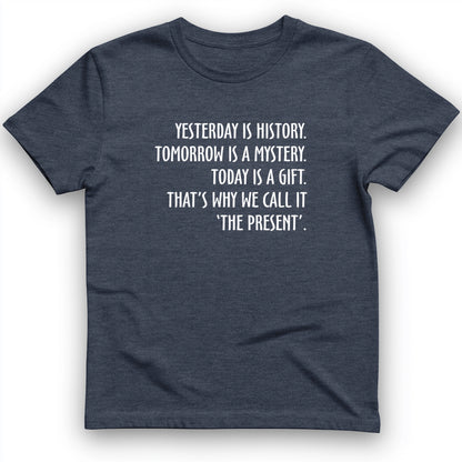 Yesterday Is History T-Shirt