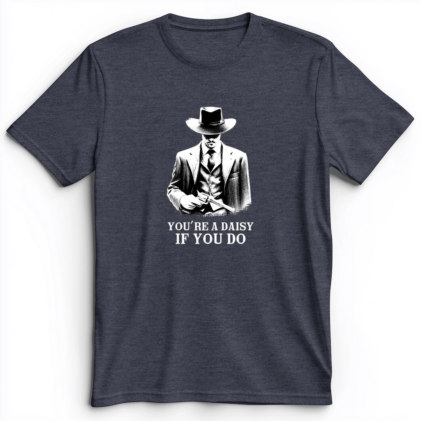 Your A Daisy If You Do Premium Tee
