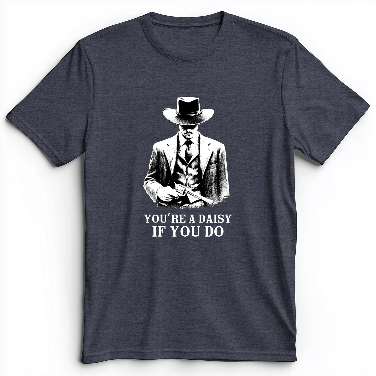 Your A Daisy If You Do Premium Tee