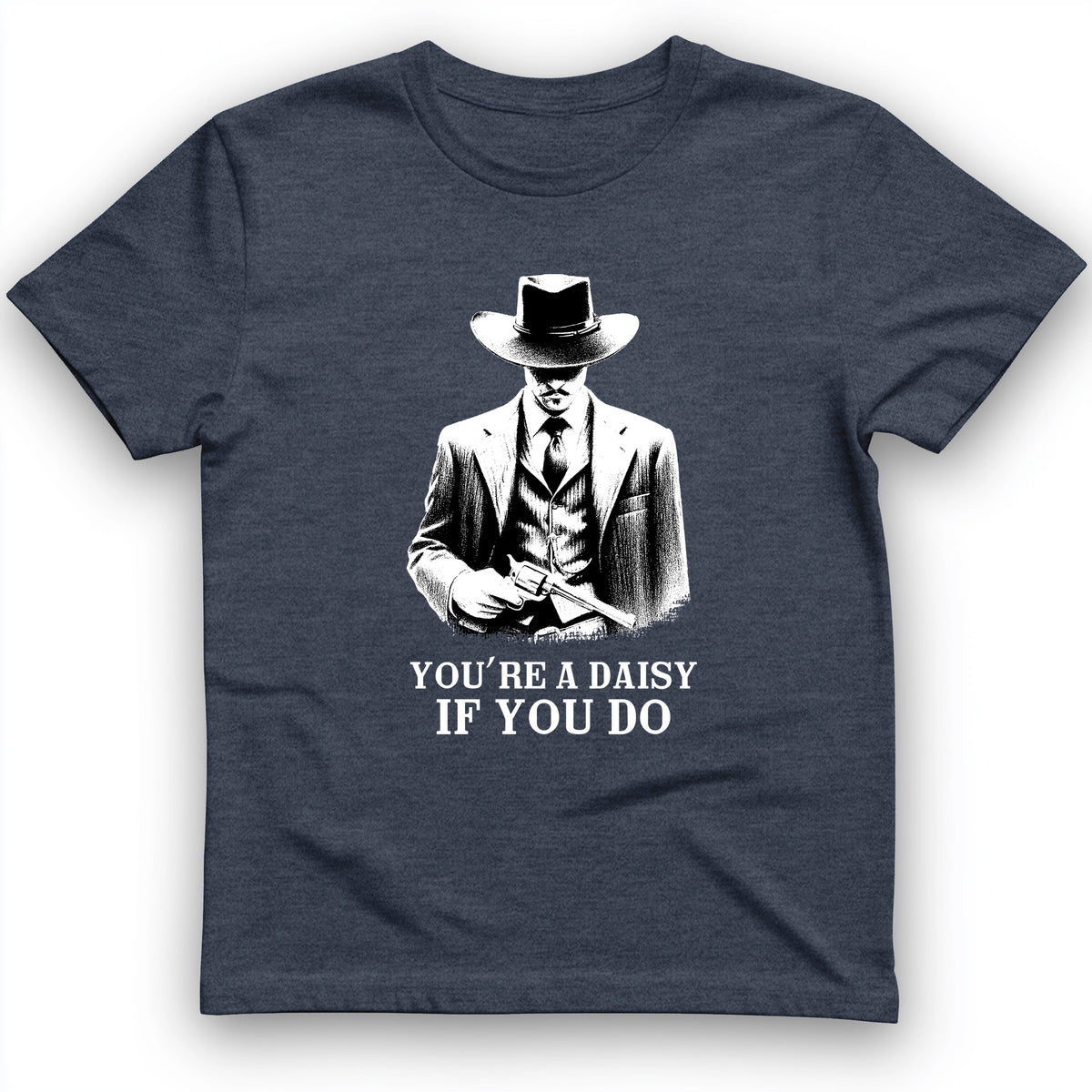 Your A Daisy If You Do T-Shirt