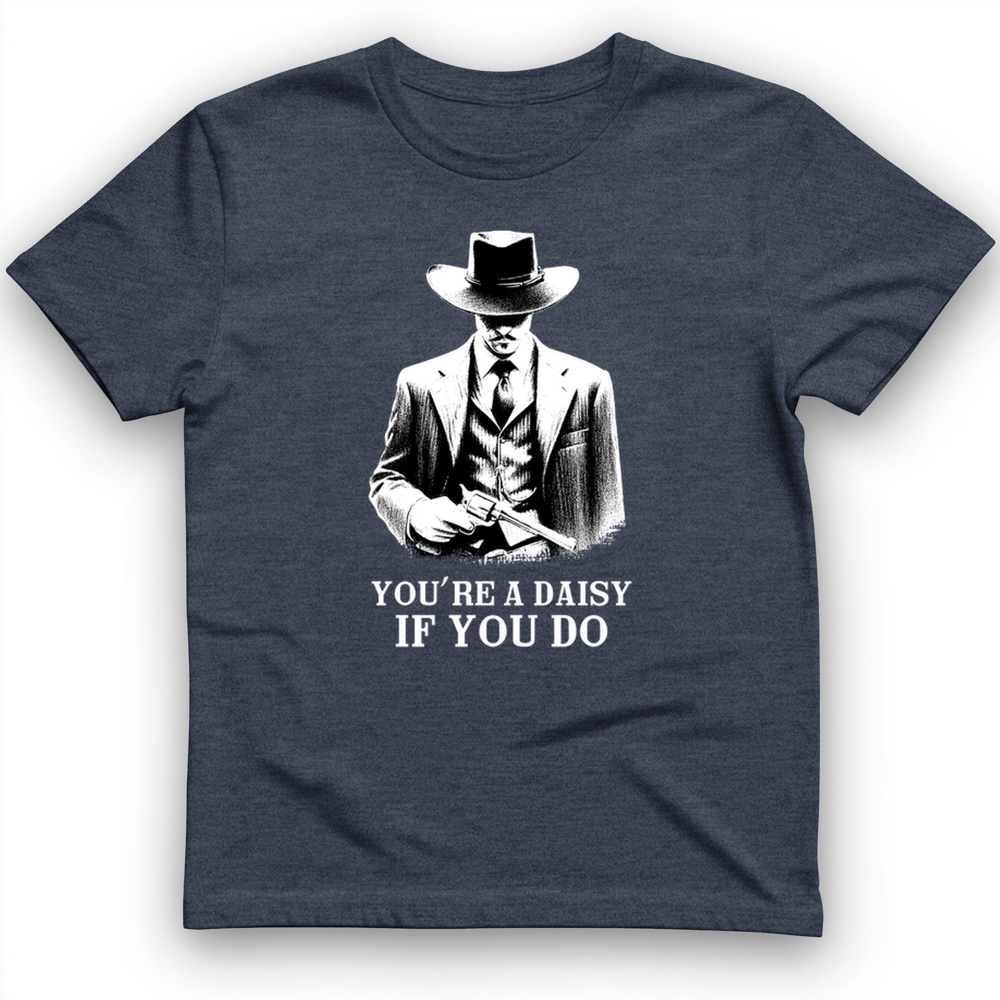 Your A Daisy If You Do T-Shirt
