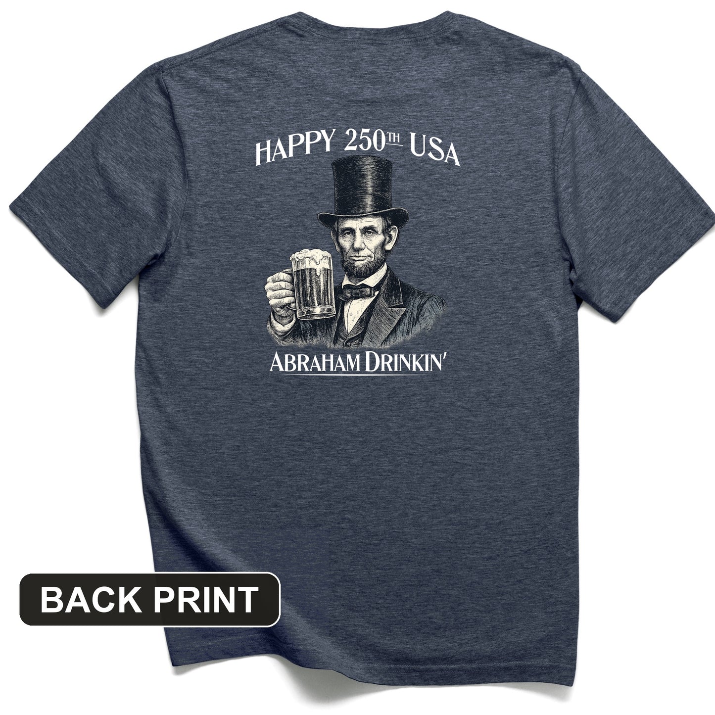 Abraham Drinkin Back Print T-Shirt