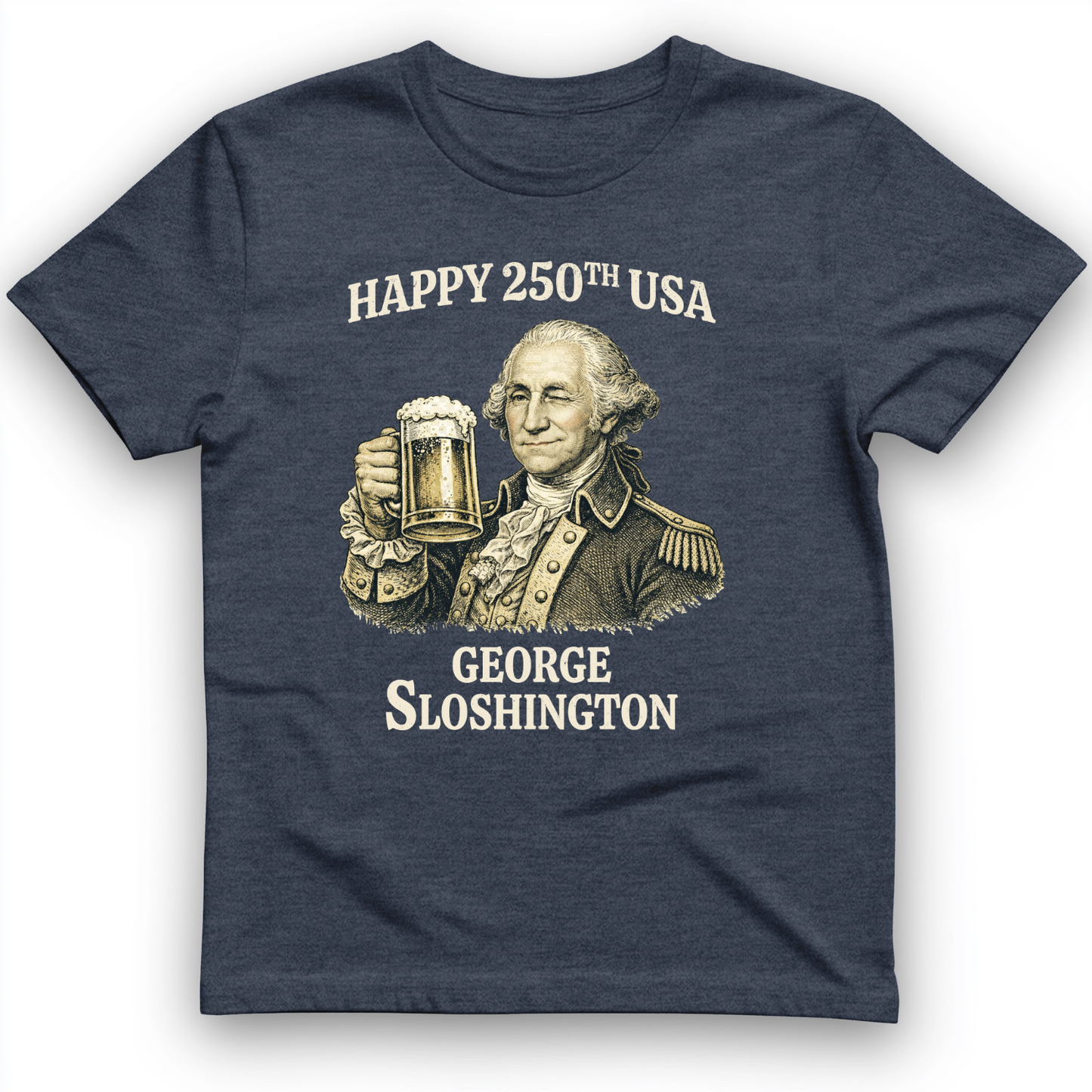 George Sloshington 250th T-Shirt