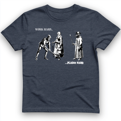 Work Hard Plague Hard T-Shirt