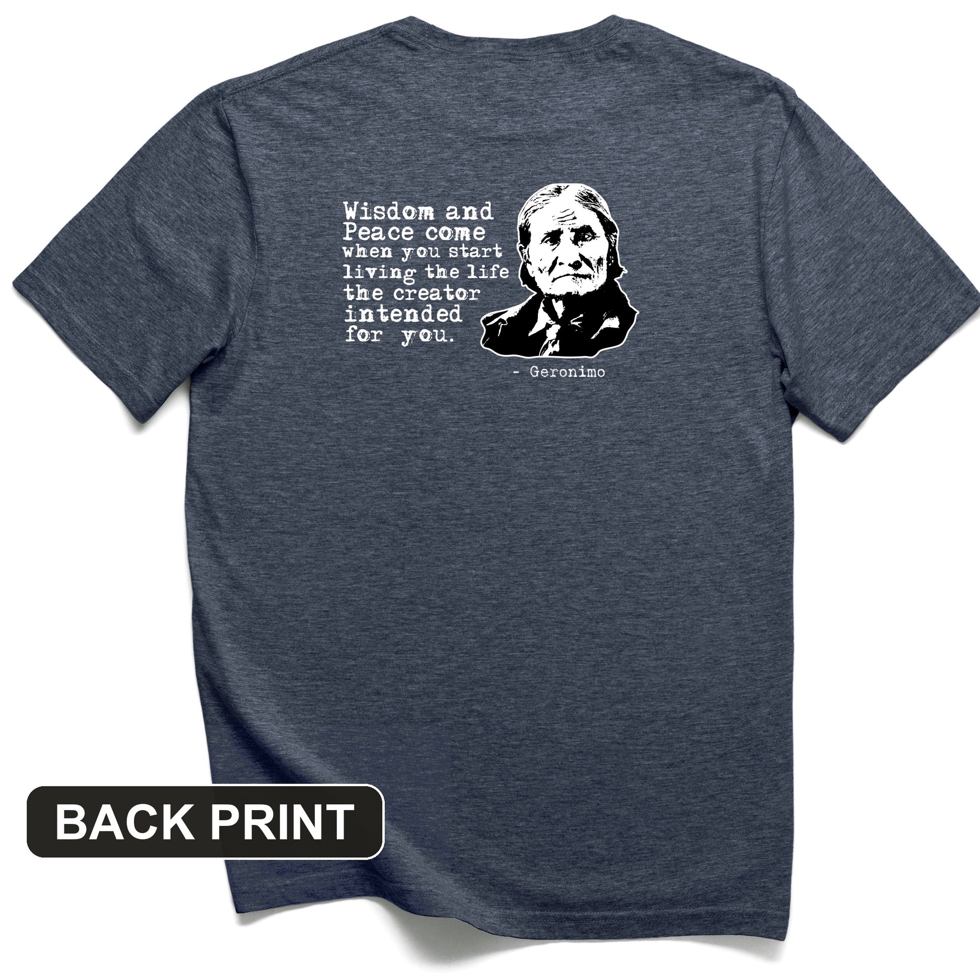 Geronimo Wisdom And Peace Back Print T-Shirt