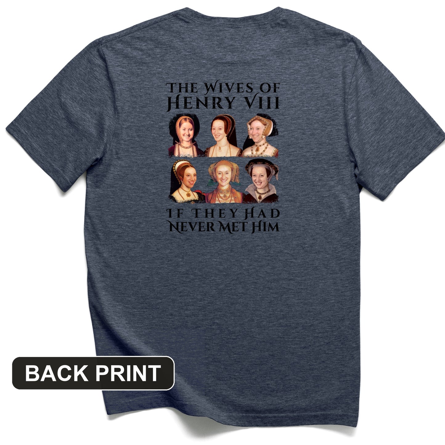 Henry's Wives Back Print T-Shirt